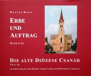 Auftrag und Erbe. Die alte Diözese Csanád | Bundesamt für magische Wesen