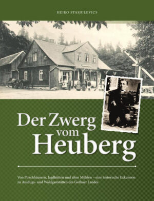 Von Pirschhäusern, Jagdhütten und alten Mühlen-eine historische Exkursion zu Ausflugs- und Waldgaststätten des Gothaer Landes