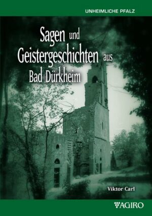 Sagen und Geistergeschichten aus Bad Dürkheim | Bundesamt für magische Wesen