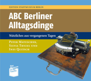 ABC Berliner Alltagsdinge | Bundesamt für magische Wesen