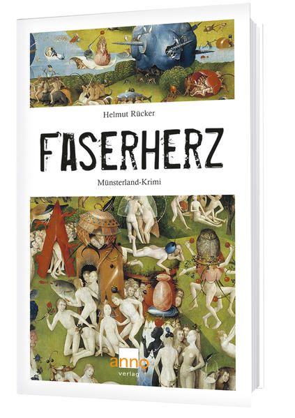 Faserherz oder wie Böses sich anschleicht Münsterland-Krimi | Helmut Rücker