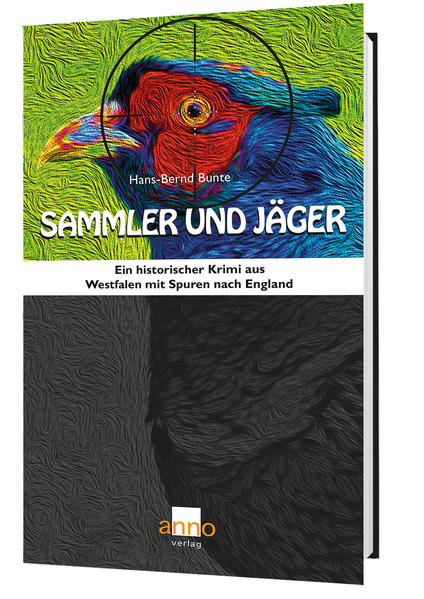 Sammler und Jäger - Ein dritter Fall für Kommissar Michael Hoffmann Historischer Krimi aus Westfalen mit Spuren nach England | Hans- Bernd Bunte