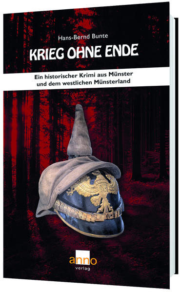 Krieg ohne Ende Ein historischer Krimi aus Münster und dem westlichen Münsterland | Hans-Bernd Bunte