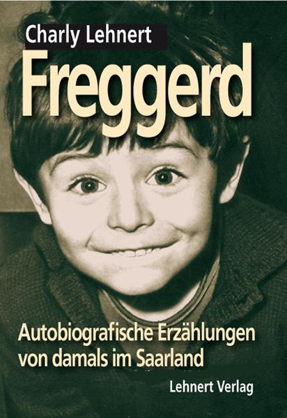 Autobiografische Erzählungen von damals im Saarland Die Orte des Geschehens sind: Dudweiler, Ottweiler, Heidelberg, Alt-Saarbrücken