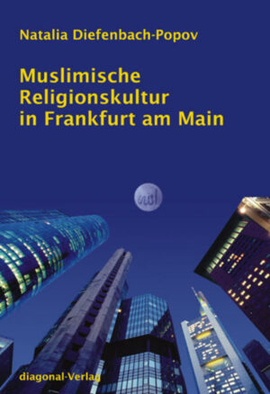 Muslimische Religionskultur in Frankfurt am Main | Bundesamt für magische Wesen