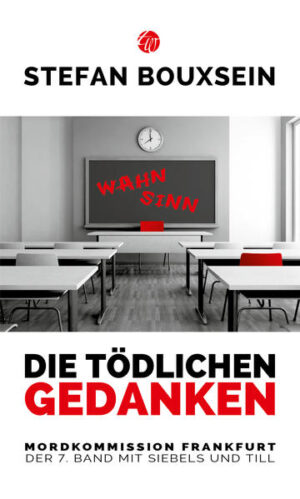 Die tödlichen Gedanken Mordkommission Frankfurt: Der 7. Band mit Siebels und Till | Stefan Bouxsein