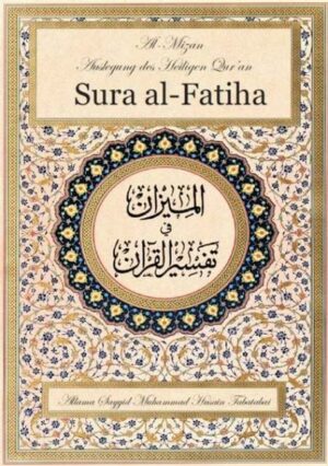 Al-Mizan - Auslegung des Qur'an - Sure al-Fatiha | Bundesamt für magische Wesen