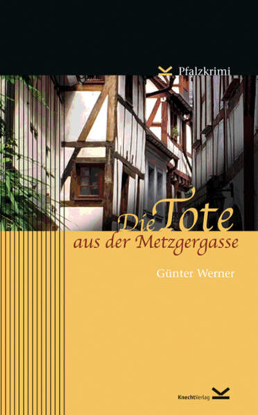 Die Tote aus der Metzgergasse Pfalzkrimi | Günter Werner