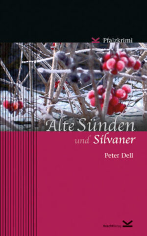 Alte Sünden und Silvaner Pfalzkrimi | Peter Dell und Horst-Dieter Radke