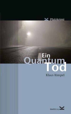 Ein Quantum Tod Pfalzkrimi | Klaus Rimpel