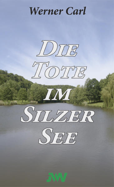 Die Tote im Silzer See Ein Karl-Kerner-Krimi | Werner Carl