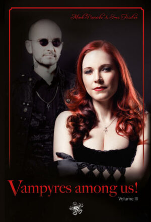 Vampyres among us! Volume III - A scientifi c study into vampyre identity groups and subcultures | Bundesamt für magische Wesen