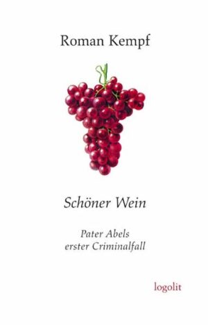 Schöner Wein Pater Abels erster Criminalfall | Roman Kempf