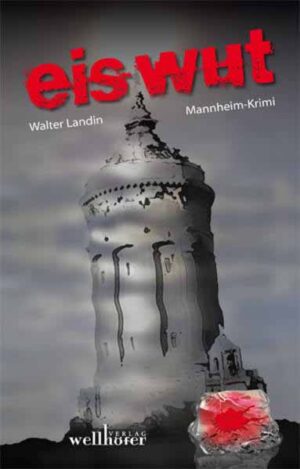 Eiswut Mannheim-Krimi | Walter Landin