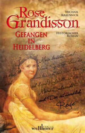Rose Grandisson Gefangen in Heidelberg | Michail Krausnick