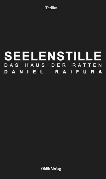 Seelenstille Das Haus der Ratten | Daniel Raifura