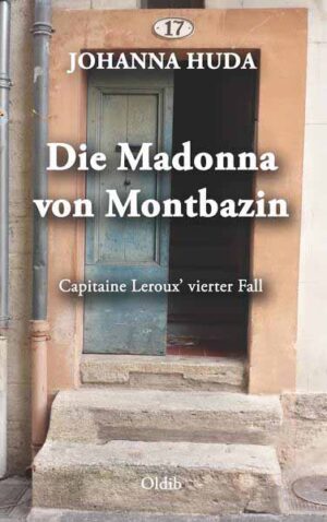 Die Madonna von Montbazin Capitaine Leroux’ vierter Fall | Johanna Huda