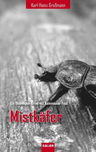 Mistkäfer Ein Thüringen-Krimi mit Kommissar Fest | Karl-Heinz Großmann