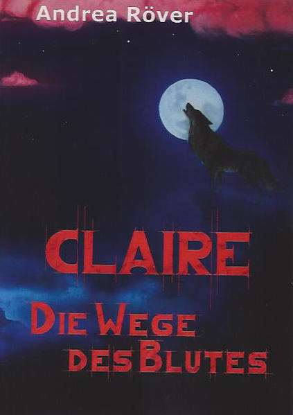 Claire Die Wege des Blutes | Bundesamt für magische Wesen