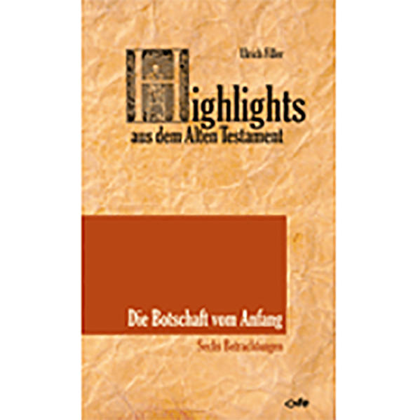 Highlights aus dem Alten Testament / Highlights aus dem Alten Testament (Band I) - Die Botschaft vom Anfang | Bundesamt für magische Wesen