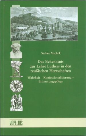Das Bekenntnis zur Lehre Luthers in den reußischen Herrschaften | Bundesamt für magische Wesen