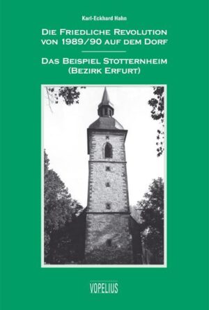 Die friedliche Revolution von 1989/90 auf dem Dorf Das Beispiel Stotternheim ( Bezirk Erfurt) | Bundesamt für magische Wesen