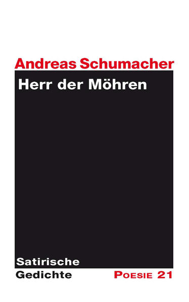 satirische Gedichte von Andreas Schumacher - erschienen in der Reihe Poesie 21