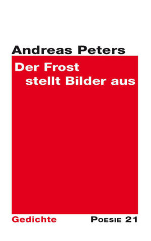 Gedichtband von Andreas Peters - erschienen in der Reihe Poesie 21