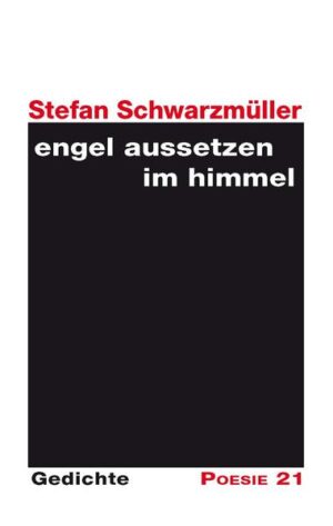 Gedichtsammlung von Stefan Schwarzmüller - aus der Reihe Poesie 21