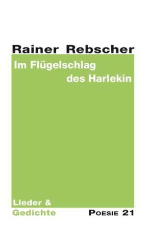 Gedichtsammlung von Rainer Rebscher, aus der Reihe Poesie 21