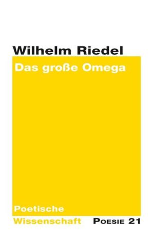 poetische Wissenschaft von Wilhelm Riedel, aus der Reihe Poesie 21