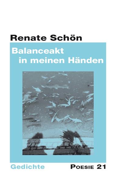 Gedichtsammlung von Renate Schön - aus der Reihe Poesie 21