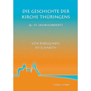 Die Geschichte der Kirche Thüringens (6.-13. Jahrhundert) | Bundesamt für magische Wesen