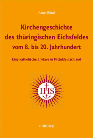 Kirchengeschichte des thüringischen Eichsfeldes vom 8. bis 20. Jahrhundert | Bundesamt für magische Wesen