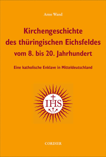 Kirchengeschichte des thüringischen Eichsfeldes vom 8. bis 20. Jahrhundert | Bundesamt für magische Wesen