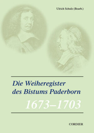 Veröffentlichungen zur Geschichte der mitteldeutschen Kirchenprovinz / Die Weiheregister des Bistums Paderborn  1673-1703 | Bundesamt für magische Wesen