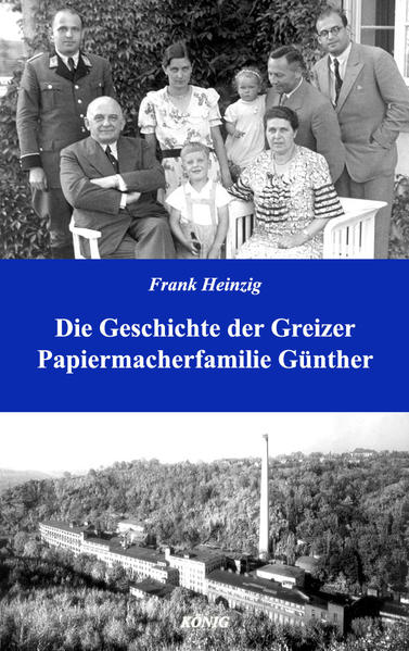 Die Geschichte der Greizer Papiermacherfamilie Günther | Frank Heinzig