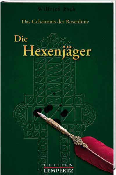 Das Geheimnis der Rosenlinie Teil 2 - Die Hexenjäger | Wilfried Esch