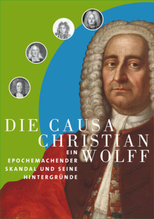 Die Causa Christian Wolff | Thomas Müller-Bahlke, Andreas Pečar, Holger Zaunstöck