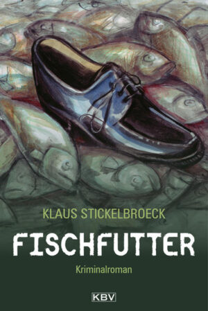 Fischfutter Kriminalroman aus Düsseldorf | Klaus Stickelbroeck