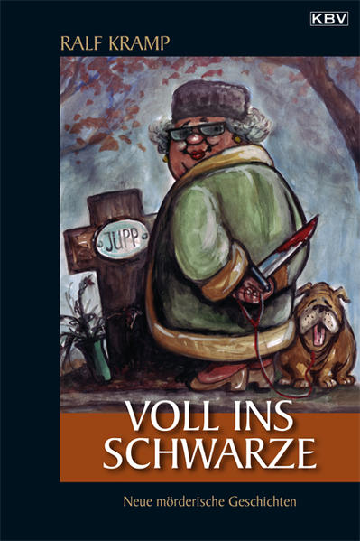 Voll ins Schwarze Neue mörderische Geschichten | Ralf Kramp