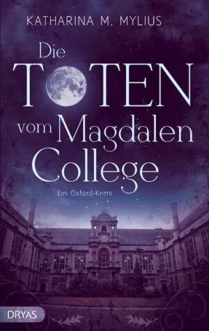Die Toten vom Magdalen College Ein Oxford-Krimi | Katharina Mylius