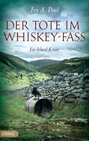 Der Tote im Whiskey-Fass Ein Irland-Krimi | Ivy Paul