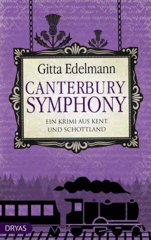 Canterbury Symphony Ein Krimi aus Kent und Schottland | Gitta Edelmann