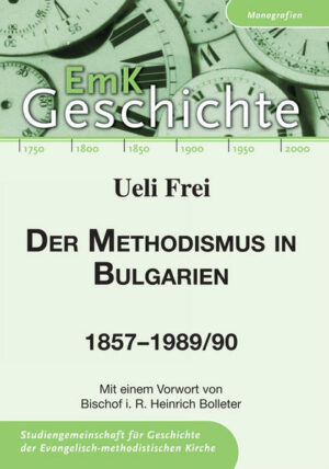 Geschichte des Methodismus in Bulgarien von 1857 bis 1989/90