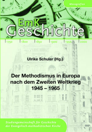 Sammelband mit Vorträgen um Thema "Methodismus in Europa nach dem Zweiten Weltkrieg 1945-1965", gehalten bei der Konferenz der Europäischen Historischen Kommission der Evangelisch-methodistischen Kirche (United Methodist Church)