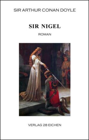Arthur Conan Doyle: Ausgewählte Werke: Sir Nigel | Bundesamt für magische Wesen