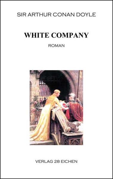 Arthur Conan Doyle: Ausgewählte Werke: White Company | Bundesamt für magische Wesen