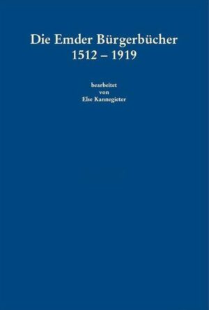 Die Emder Bürgerbücher 1512 - 1919 | Bundesamt für magische Wesen