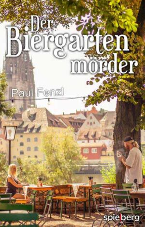 Der Biergartenmörder | Paul Fenzl